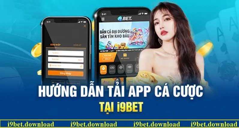 Hướng dẫn tải app i9bet về điện thoại dế yêu